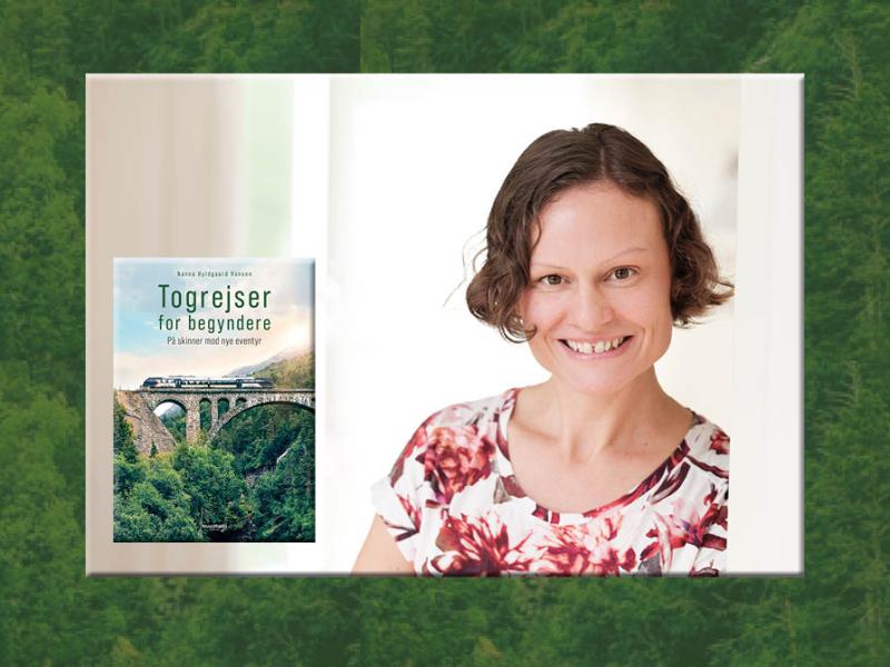 Portræt af Nanna Hyldgaard (foto: Jesper Voldgaard) og forsiden af bogen "Togrejser for begyndere"